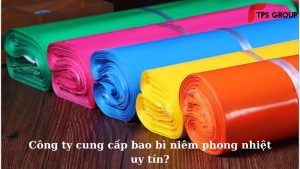 cong-ty-cung-cap-bao-bi-niem-phong-nhiet-uy-tin