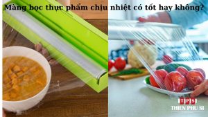 mang-boc-thuc-pham-chiu-nhiet-co-tot-khong