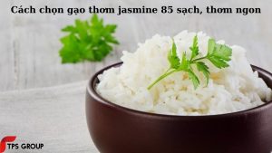 cach-chon-gao-thom-jasmine-85-sach-thom-ngon