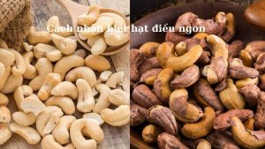 cach-nhan-biet-hat-dieu-ngon-hinh-1