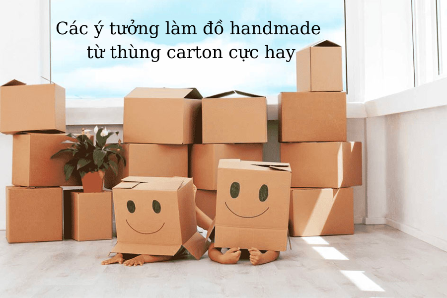 Các ý tưởng làm đồ handmade từ thùng carton cực hay